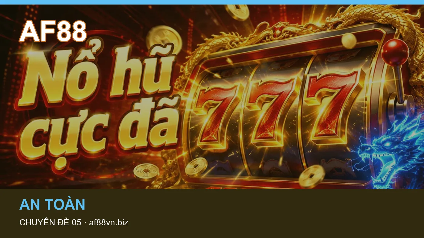 Danh sách kiểm tra thông tin An toàn dành cho người đọc AF88